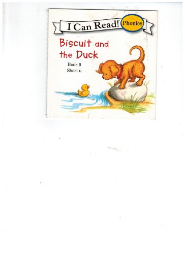 9780061432002: Biscuit and the Duck (I Can Read. Phonics. Book 9. Short 'u')