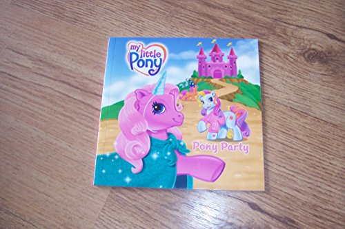 Stock image for My Little Pony: Pony Party for sale by Better World Books Ltd