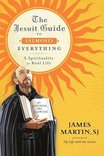 Imagen de archivo de The Jesuit Guide to (Almost) Everything: A Spirituality for Real Life a la venta por WorldofBooks