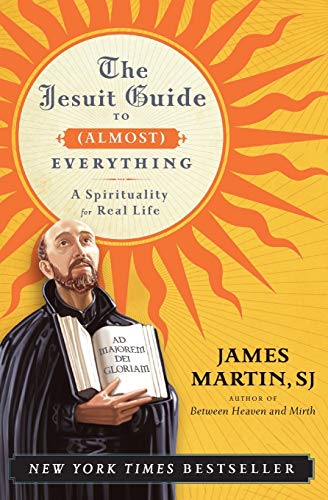 Beispielbild fr The Jesuit Guide to (Almost) Everything: A Spirituality for Real Life zum Verkauf von Wonder Book