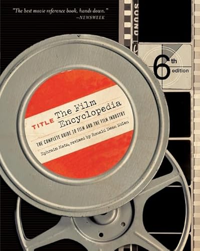 9780061432859: The Film Encyclopedia 6e: The Complete Guide to Film and the Film Industry