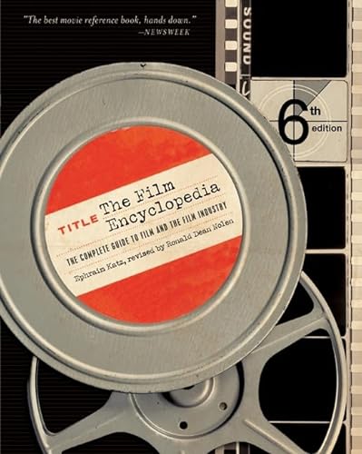9780061432859: The Film Encyclopedia 6e: The Complete Guide to Film and the Film Industry