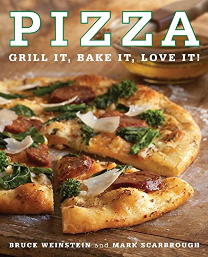Stock image for Pizza: Grill It, Bake It, Love It for sale by BookHolders