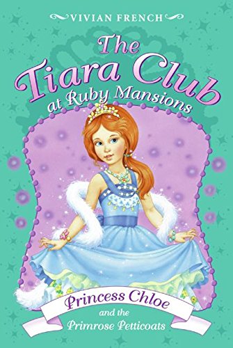 9780061434846: Princess Chloe and the Primrose Petticoats (Tiara Club at Ruby Mansions)