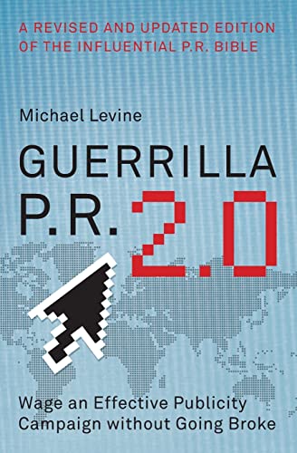 Beispielbild fr Guerrilla P.R. 2.0: Wage an Effective Publicity Campaign without Going Broke zum Verkauf von Gulf Coast Books