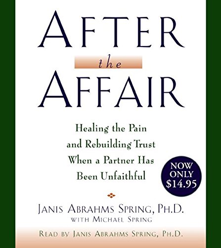9780061441837: After the Affair: Healing the Pain and Rebuilding Trust When a Partner Has Been Unfaithful