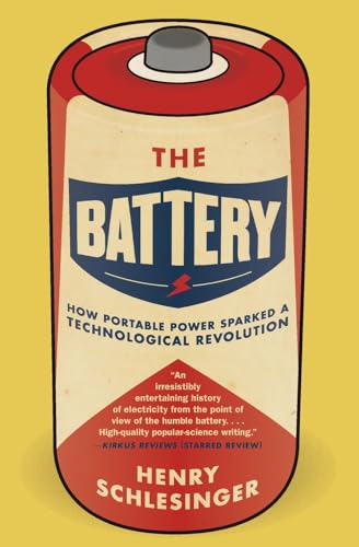 9780061442940: The Battery: How Portable Power Sparked a Technological Revolution