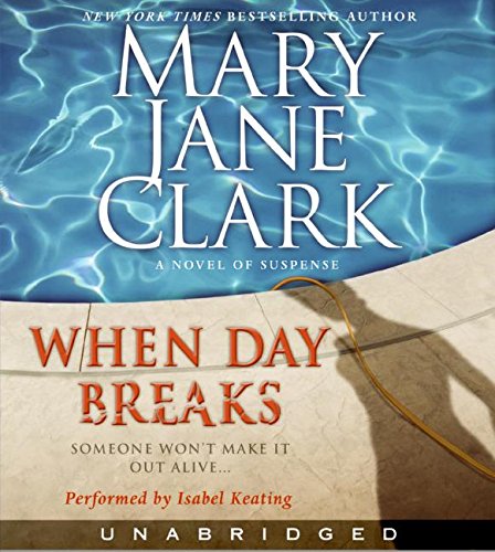 When Day Breaks CD: A Novel of Suspense (Key News Thrillers) (9780061443039) by Clark, Mary Jane