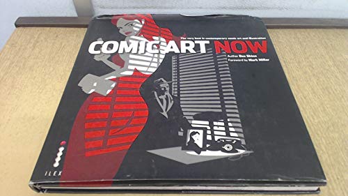 9780061447396: Comic Art Now: The Very Best in Contemporary Comic Art and Illustration