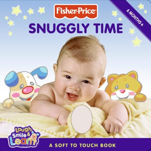 Snuggly Time: A Soft to Touch Book (Fisher-price) (9780061449833) by Sollinger, Emily