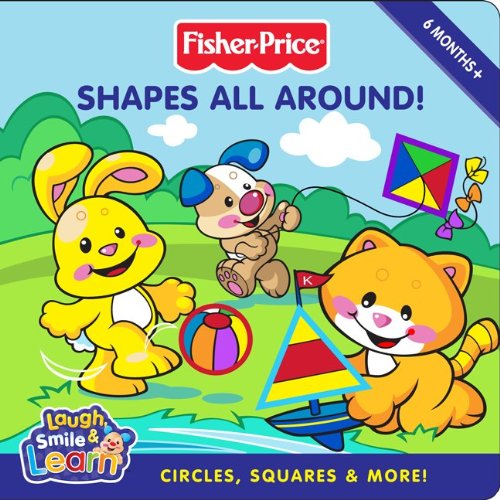 Shapes All Around!: Circles, Squares & More! (Fisher-Price Laugh, Smile & Learn) (9780061450112) by Huelin, Jodi