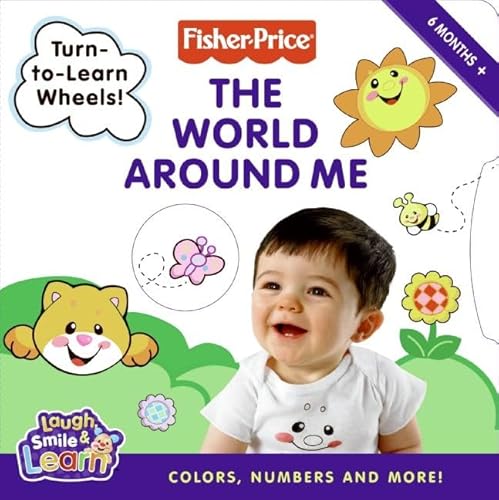 Beispielbild fr Fisher-Price: The World Around Me: Colors, Numbers, and More! zum Verkauf von SecondSale