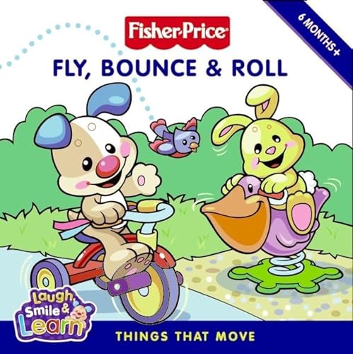 Stock image for Fisher-Price: Fly, Bounce & Roll: Things That Move for sale by HPB-Diamond