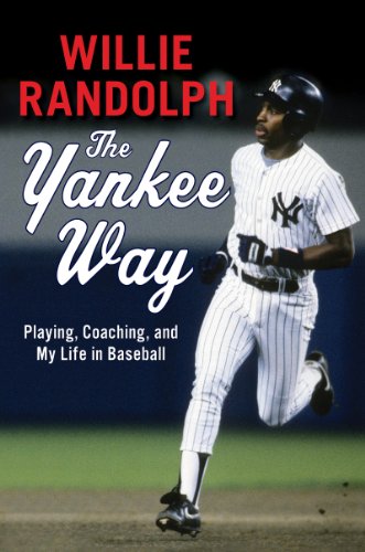 The Yankee Way: Playing, Coaching, and My Life in Baseball (9780061450778) by Randolph, Willie