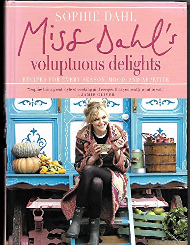 Beispielbild fr Miss Dahl's Voluptuous Delights : Recipes for Every Season, Mood, and Appetite zum Verkauf von Better World Books