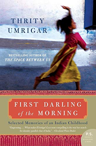 9780061451614: First Darling of the Morning: Selected Memories of an Indian Childhood (P.S.)