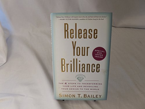 Stock image for Release Your Brilliance: The 4 Steps to Transforming Your Life and Revealing Your Genius to the World for sale by SecondSale