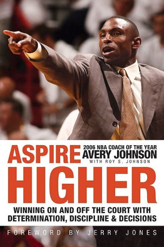 9780061452789: Aspire Higher: Winning on and Off the Court With Determination, Discipline, and Decisions