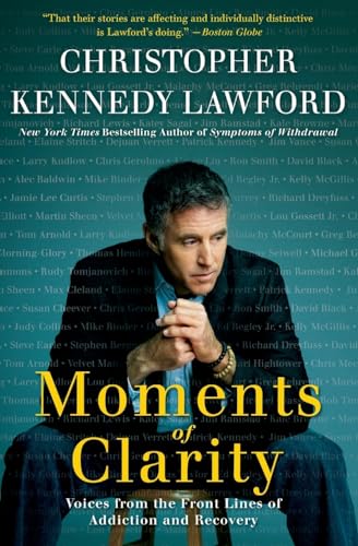 9780061456220: Moments of Clarity: Voices from the Front Lines of Addiction and Recovery