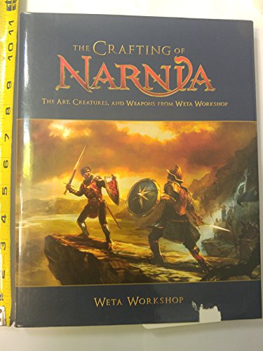 Imagen de archivo de The Crafting of Narnia: The Art, Creatures, and Weapons of Weta Workshop a la venta por BC BOOKS