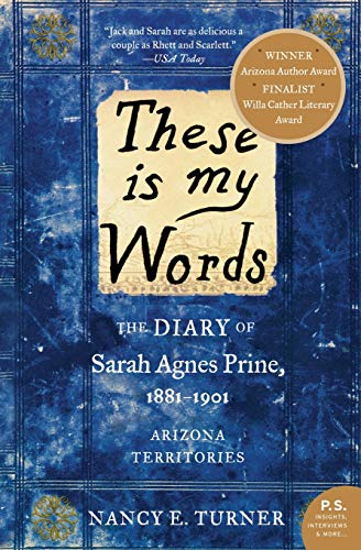 9780061458033: These Is My Words: The Diary of Sarah Agnes Prine, 1881-1901: Arizona Territories (P.S.)