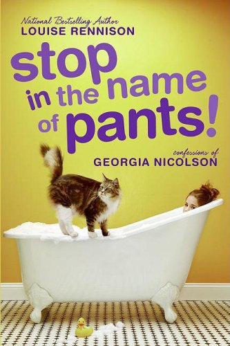Stop in the Name of Pants! (Confessions of Georgia Nicolson) (9780061459337) by Rennison, Louise