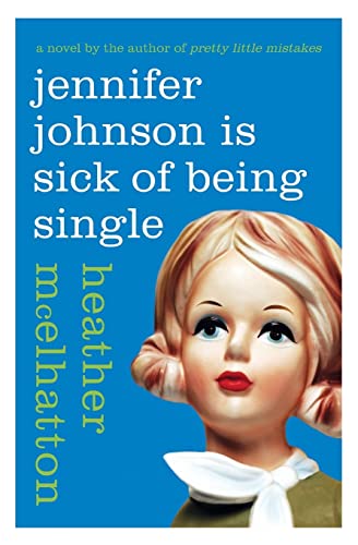 Stock image for Jennifer Johnson Is Sick of Being Single: A Novel (A Jennifer Johnson Novel, 1) for sale by SecondSale