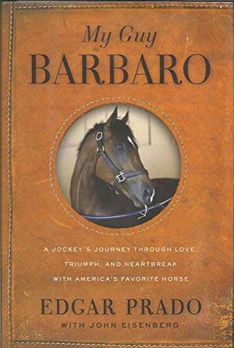 Imagen de archivo de My Guy Barbaro: A Jockey's Journey Through Love, Triumph, and Heartbreak with America's Favorite Horse a la venta por SecondSale