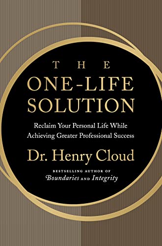 Beispielbild fr The One-Life Solution : Reclaim Your Personal Life While Achieving Greater Professional Success zum Verkauf von Better World Books