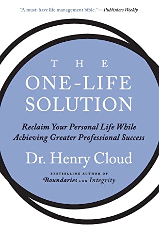 9780061466434: The One-Life Solution: Reclaim Your Personal Life While Achieving Greater Professional Success