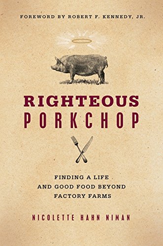 9780061466496: Righteous Porkchop: Finding a Life and Good Food Beyond Factory Farms