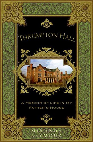 Beispielbild fr Thrumpton Hall: A Memoir of Life in My Father's House zum Verkauf von Wonder Book