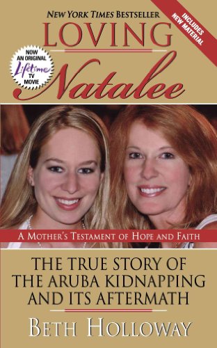 Beispielbild fr Loving Natalee: The True Story of the Aruba Kidnapping and Its Aftermath zum Verkauf von BooksRun