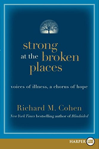 Beispielbild fr Strong at the Broken Places: Voices of Illness, a Chorus of Hope zum Verkauf von Books From California