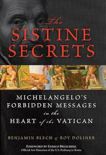 9780061469046: The Sistine Secrets: Michelangelo's Forbidden Messages in the Heart of the Vatican