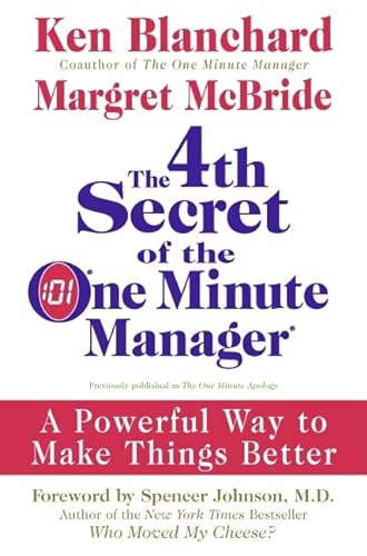 Imagen de archivo de The 4th Secret of the One Minute Manager: A Powerful Way to Make Things Better a la venta por Goodwill of Colorado