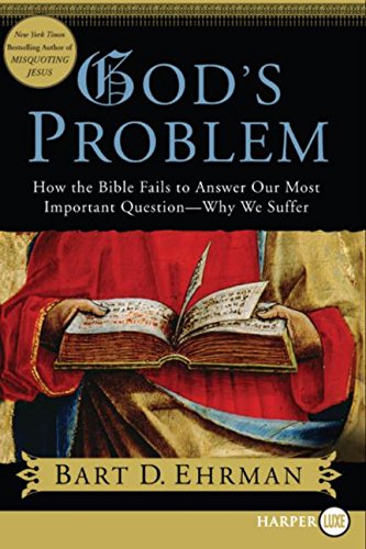 9780061470356: God's Problem: How the Bible Fails to Answer Our Most Important Question--why We Suffer