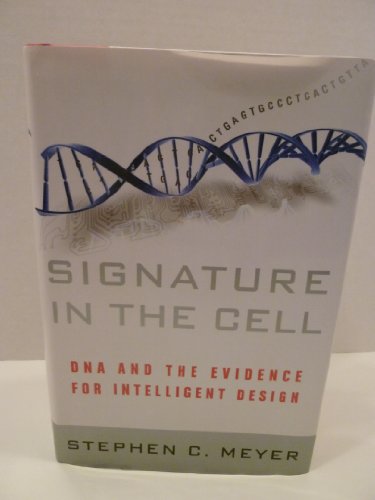 

Signature in the Cell: DNA and the Evidence for Intelligent Design