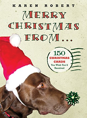 Beispielbild fr Merry Christmas from . . .: 150 Christmas Cards You Wish You'd Received zum Verkauf von Wonder Book