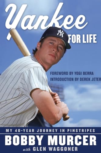 Yankee for Life: My 40-Year Journey in Pinstripes (9780061473425) by Murcer, Bobby; Waggoner, Glen