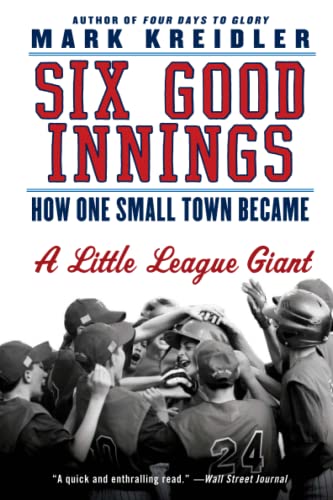 Stock image for Six Good Innings: How One Small Town Became a Little League Giant for sale by SecondSale