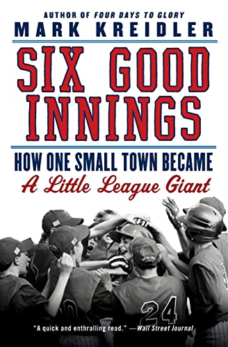 Stock image for Six Good Innings : How One Small Town Became a Little League Giant for sale by Better World Books