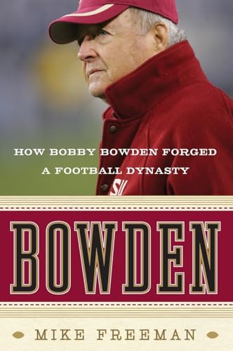 9780061474200: BOWDEN: How Bobby Bowden Forged a Football Dynasty