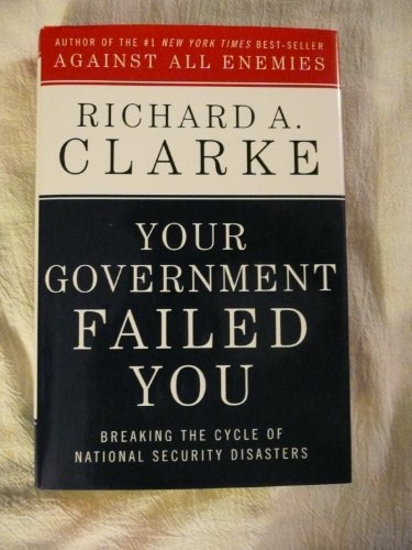 Imagen de archivo de Your Government Failed You: Breaking the Cycle of National Security Disasters a la venta por Gulf Coast Books