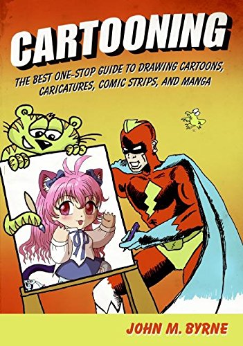 Stock image for Cartooning : The Best One-Stop Guide to Drawing Cartoons, Caricatures, Comic Strips, and Manga for sale by Better World Books