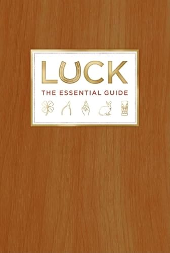 9780061491153: Luck: The Essential Guide: The Society for Fortuitous Events