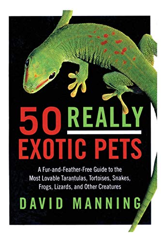 Beispielbild fr 50 Really Exotic Pets : A Fur-and-Feather-Free Guide to the Most Lovable Tarantulas, Tortoises, Snakes, Frogs, Lizards, and Other Creatures zum Verkauf von Better World Books