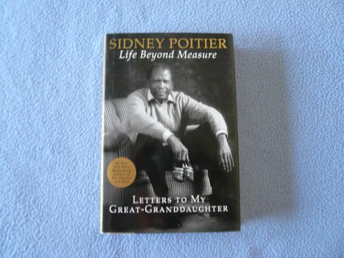 Life Beyond Measure: Letters to My Great-Granddaughter (9780061496189) by Poitier, Sidney