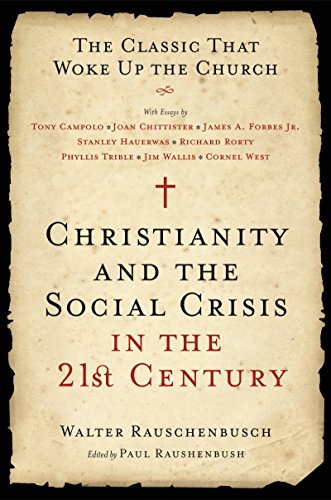 Christianity and the Social Crisis in the 21st Century: The Classic That Woke Up the Church - Rauschenbusch, Walter
