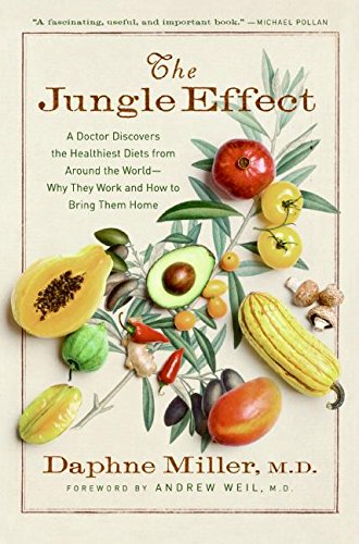 Beispielbild fr The Jungle Effect : A Doctor Discovers the Healthiest Diets from Around the World--Why They Work and How to Bring Them Home zum Verkauf von Better World Books: West